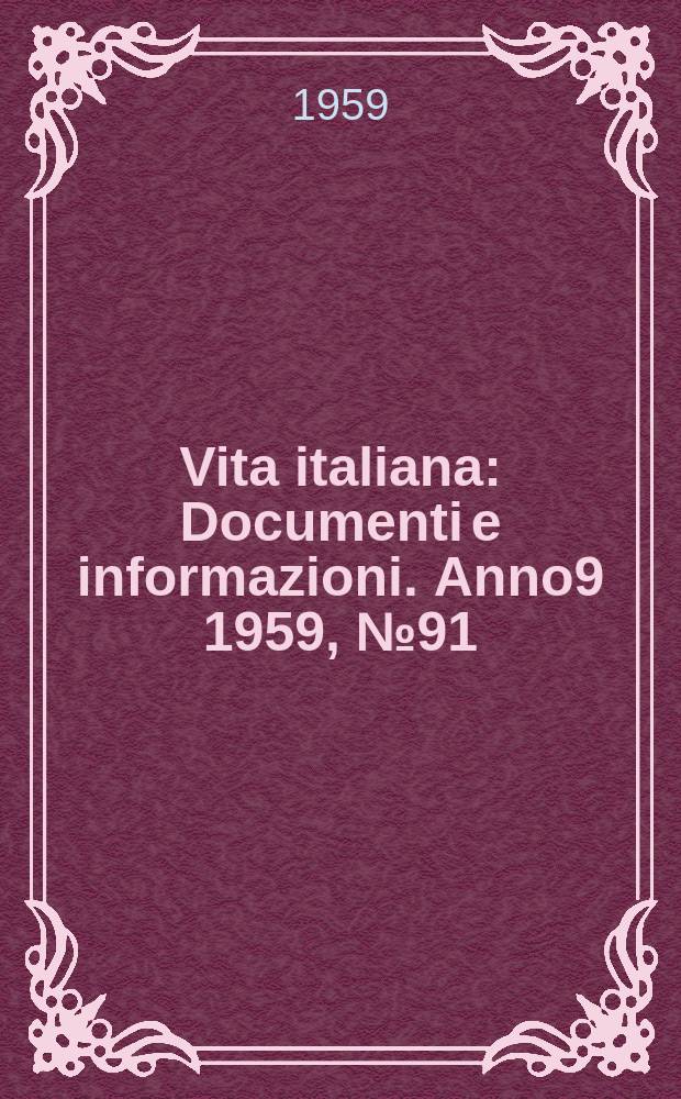 Vita italiana : Documenti e informazioni. Anno9 1959, №91
