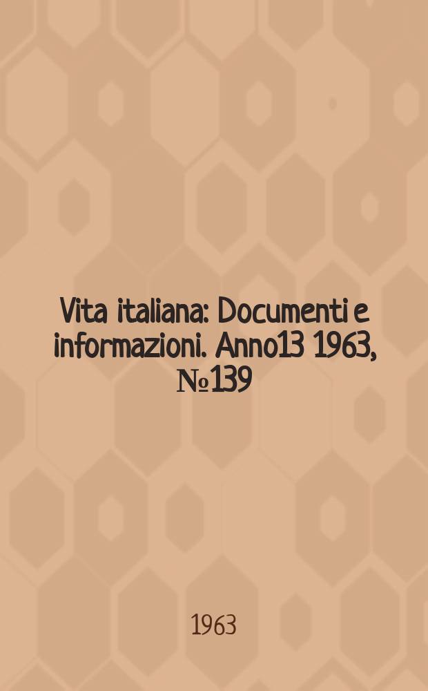 Vita italiana : Documenti e informazioni. Anno13 1963, №139
