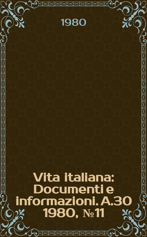 Vita italiana : Documenti e informazioni. A.30 1980, №11