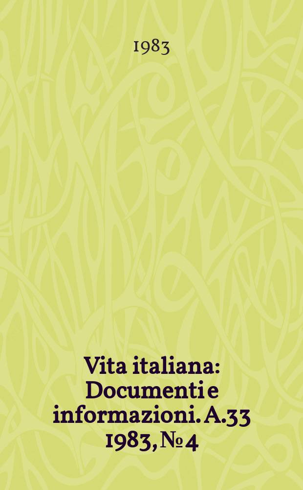 Vita italiana : Documenti e informazioni. A.33 1983, №4