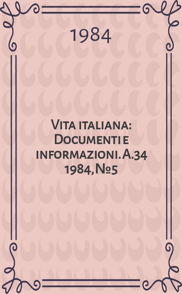 Vita italiana : Documenti e informazioni. A.34 1984, №5/6