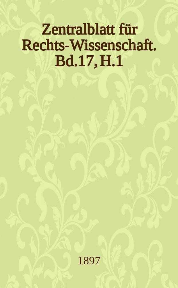 Zentralblatt für Rechts-Wissenschaft. Bd.17, H.1(193)