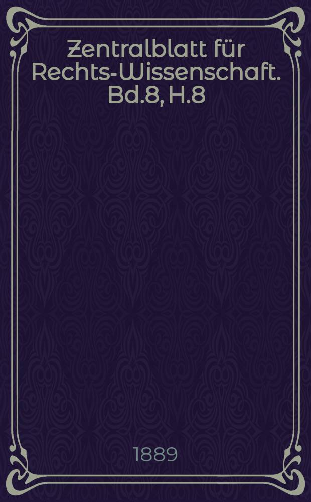 Zentralblatt f&uuml;r Rechts-Wissenschaft. Bd.8, H.8