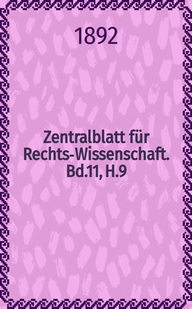 Zentralblatt für Rechts-Wissenschaft. Bd.11, H.9(129)