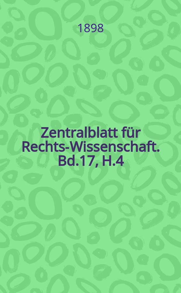 Zentralblatt für Rechts-Wissenschaft. Bd.17, H.4(196)