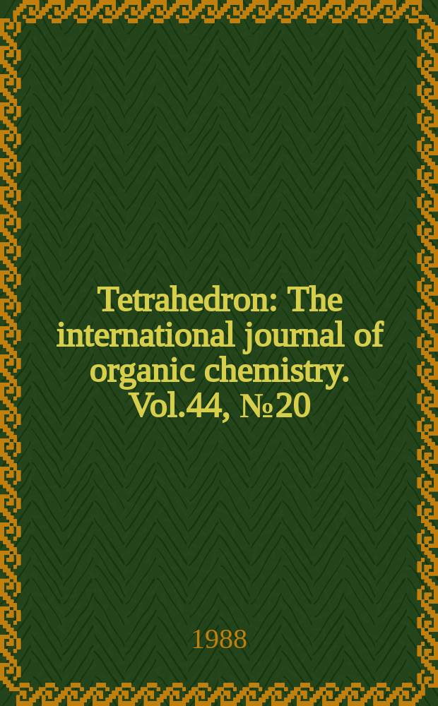 Tetrahedron : The international journal of organic chemistry. Vol.44, №20