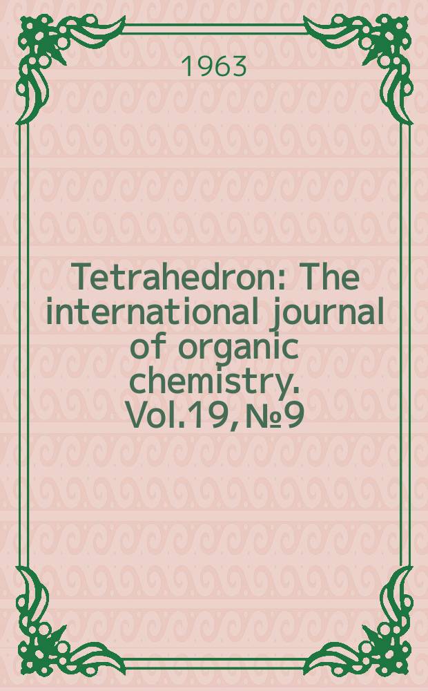 Tetrahedron : The international journal of organic chemistry. Vol.19, №9