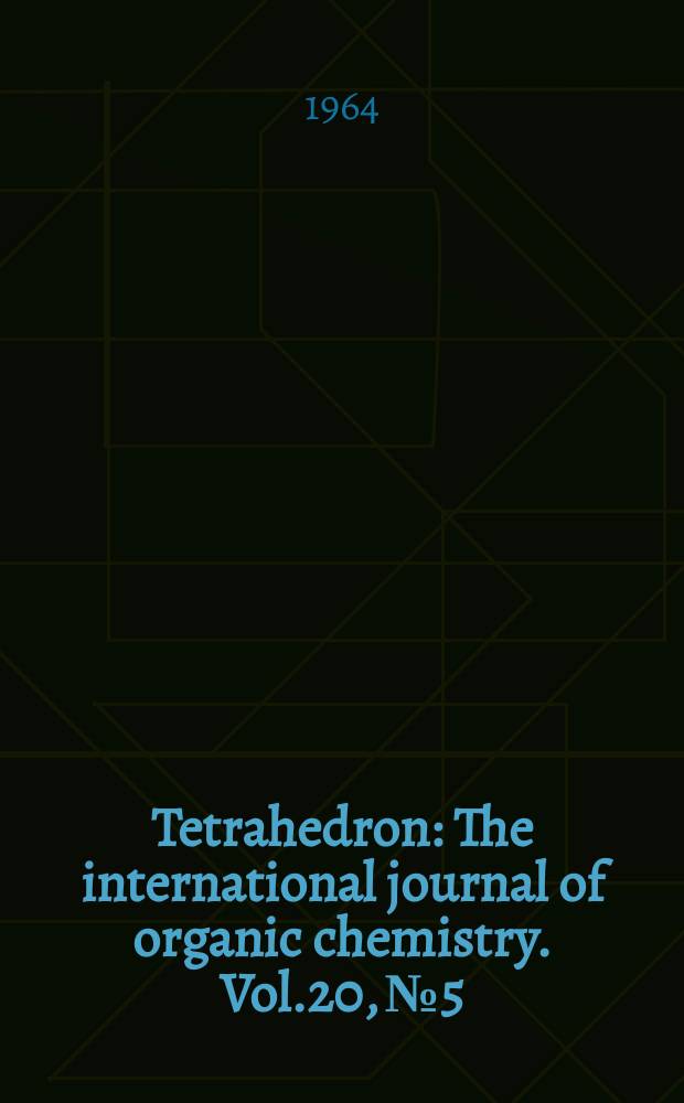 Tetrahedron : The international journal of organic chemistry. Vol.20, №5