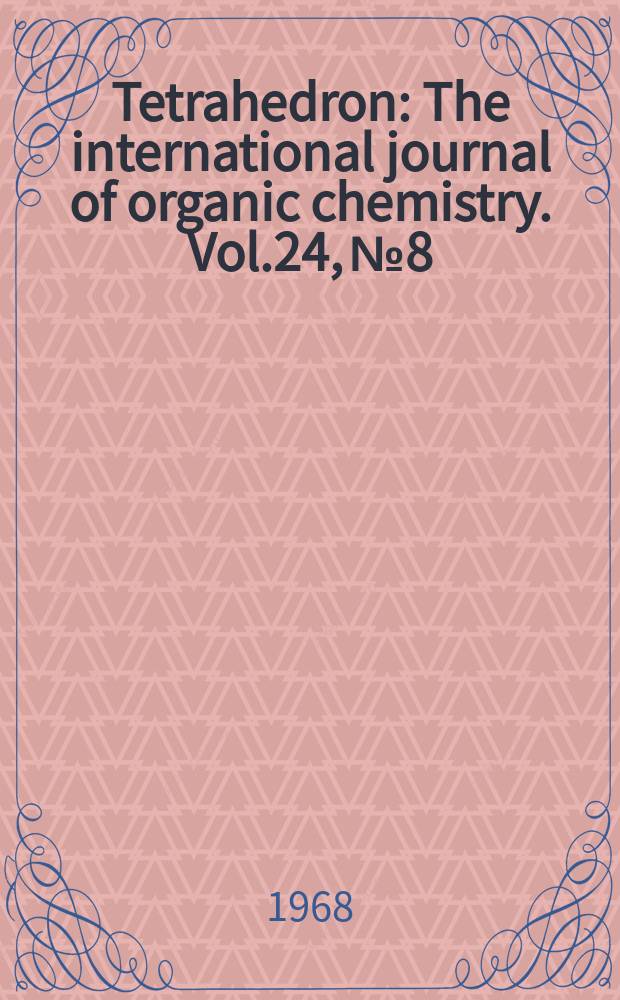 Tetrahedron : The international journal of organic chemistry. Vol.24, №8