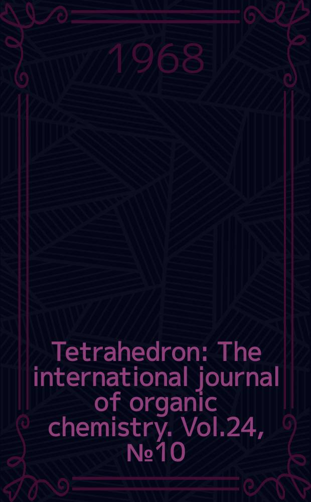 Tetrahedron : The international journal of organic chemistry. Vol.24, №10
