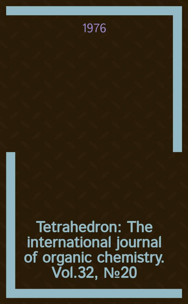 Tetrahedron : The international journal of organic chemistry. Vol.32, №20