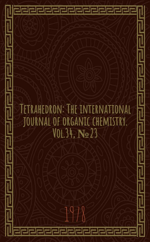 Tetrahedron : The international journal of organic chemistry. Vol.34, №23