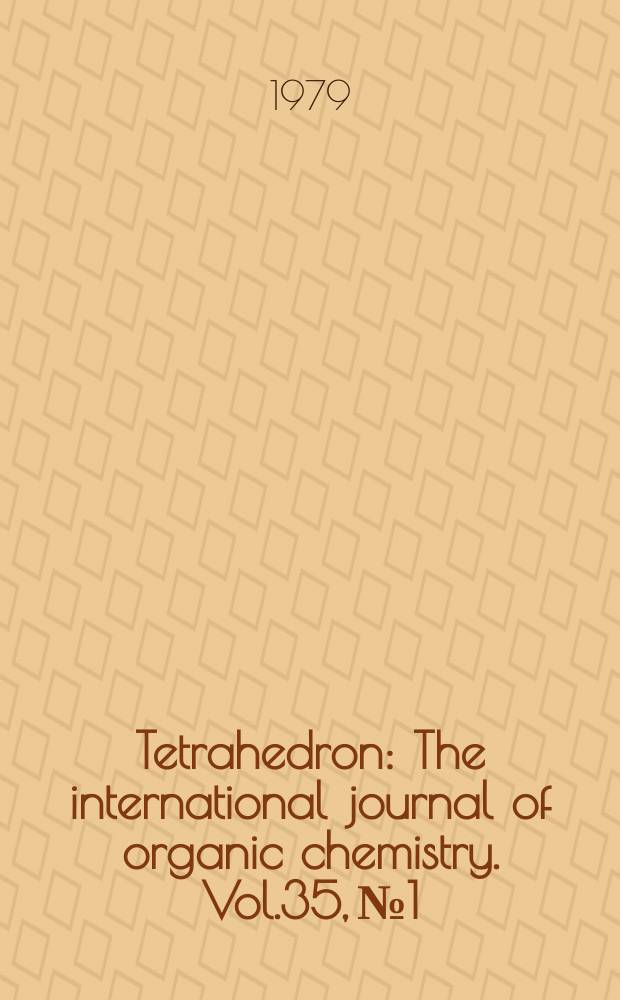 Tetrahedron : The international journal of organic chemistry. Vol.35, №1