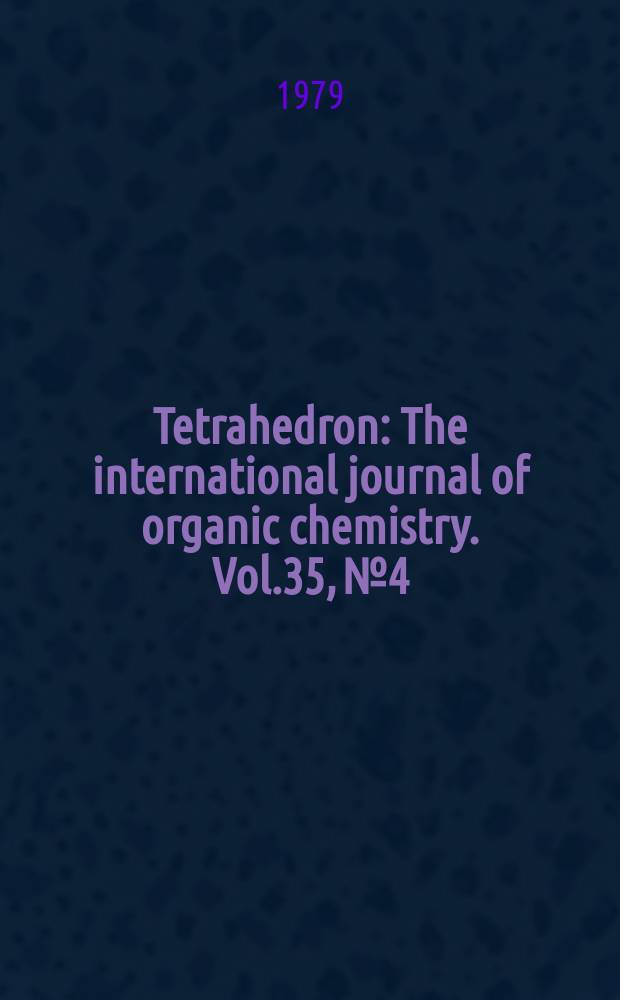 Tetrahedron : The international journal of organic chemistry. Vol.35, №4