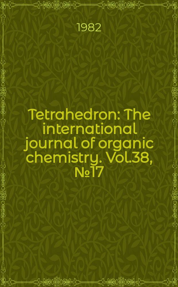 Tetrahedron : The international journal of organic chemistry. Vol.38, №17