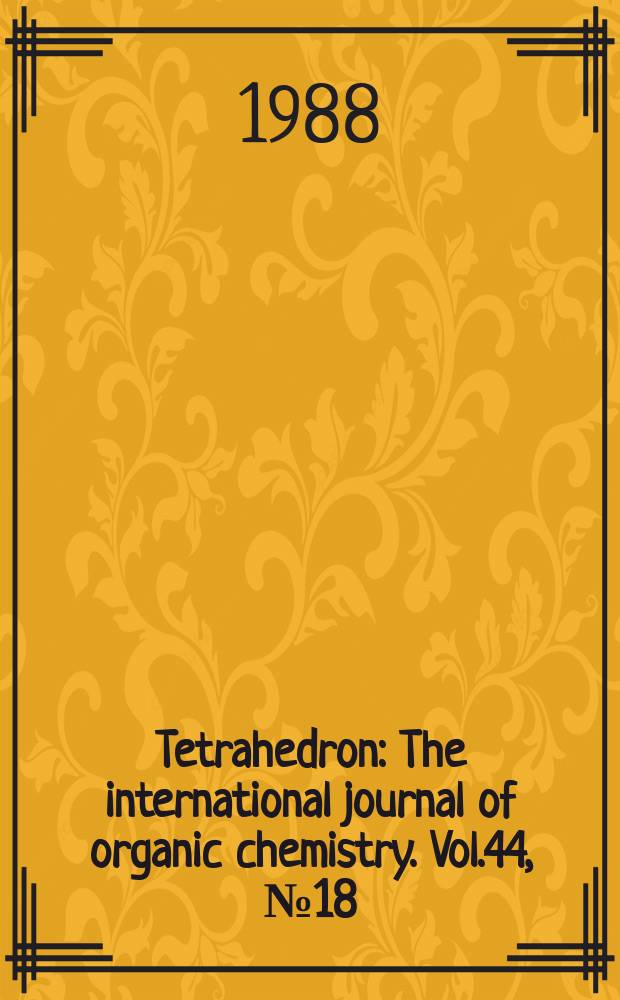 Tetrahedron : The international journal of organic chemistry. Vol.44, №18