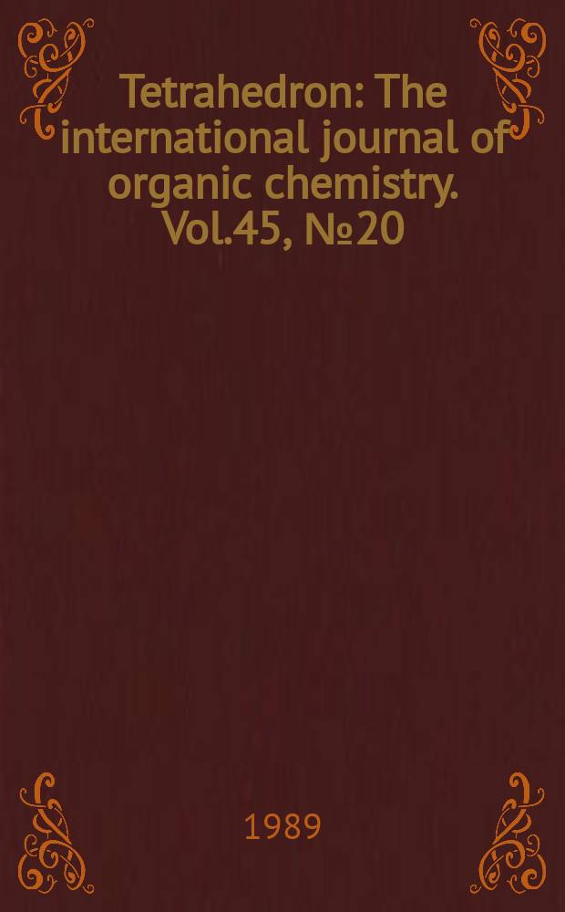 Tetrahedron : The international journal of organic chemistry. Vol.45, №20
