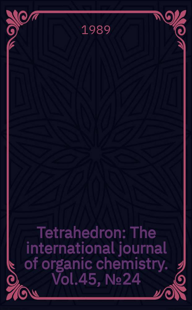 Tetrahedron : The international journal of organic chemistry. Vol.45, №24