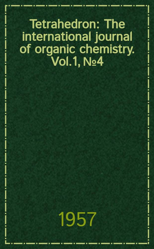 Tetrahedron : The international journal of organic chemistry. Vol.1, №4
