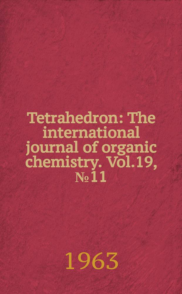 Tetrahedron : The international journal of organic chemistry. Vol.19, №11