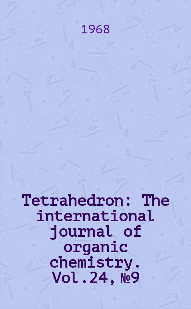 Tetrahedron : The international journal of organic chemistry. Vol.24, №9