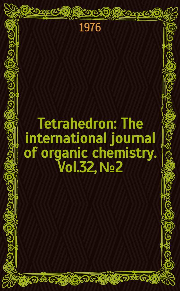 Tetrahedron : The international journal of organic chemistry. Vol.32, №2