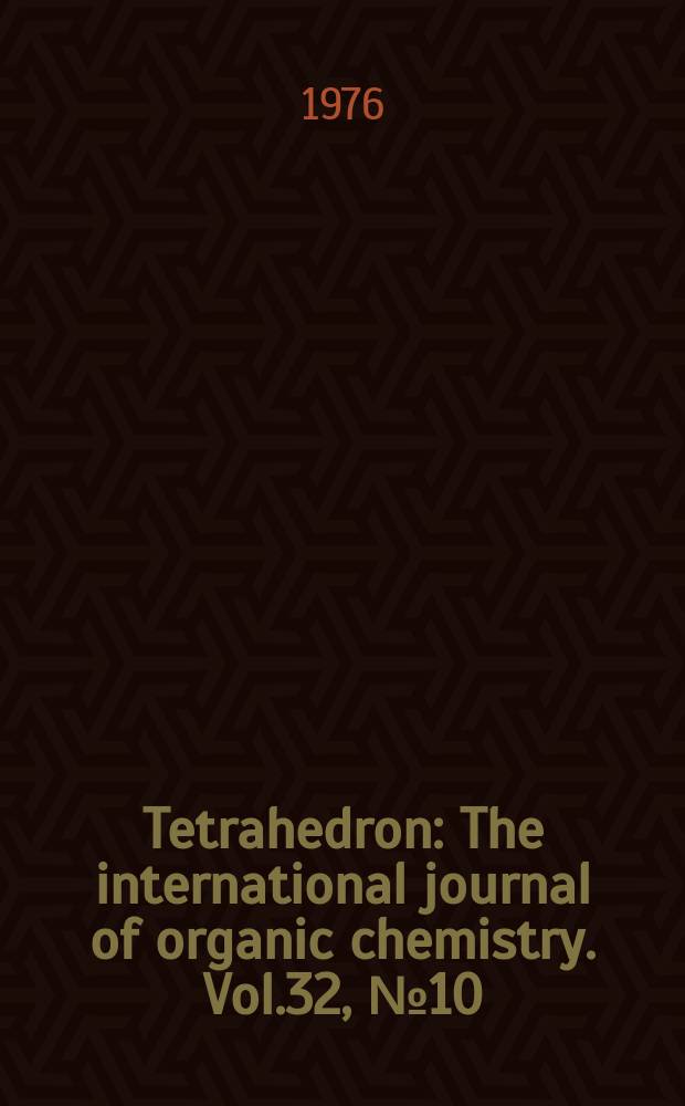Tetrahedron : The international journal of organic chemistry. Vol.32, №10