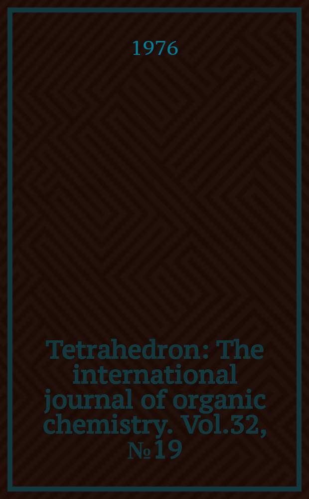 Tetrahedron : The international journal of organic chemistry. Vol.32, №19