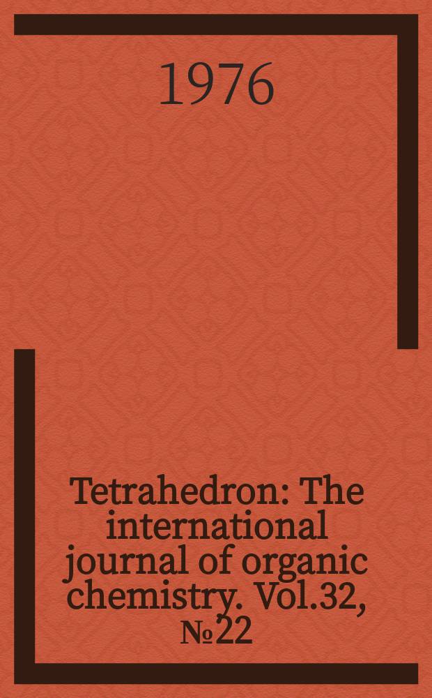 Tetrahedron : The international journal of organic chemistry. Vol.32, №22
