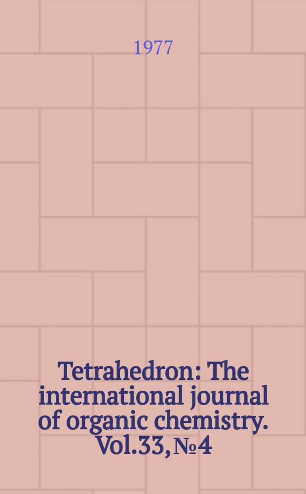 Tetrahedron : The international journal of organic chemistry. Vol.33, №4