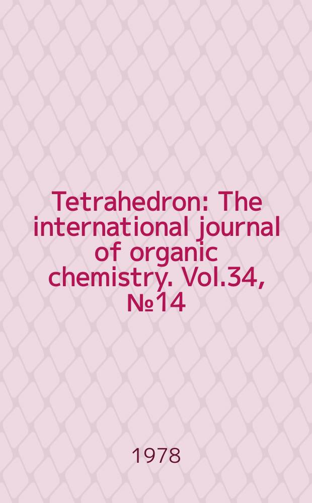 Tetrahedron : The international journal of organic chemistry. Vol.34, №14