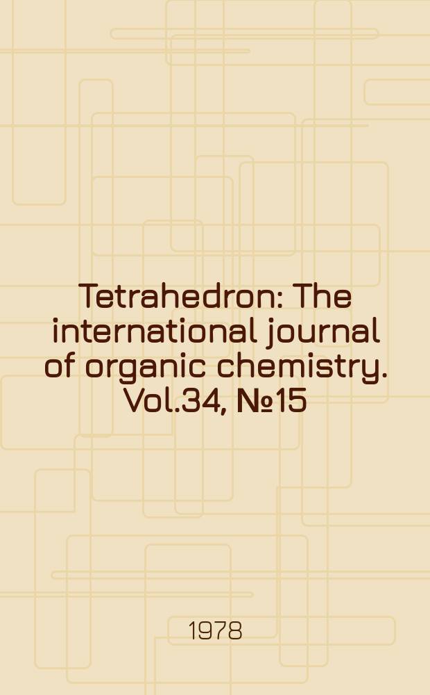 Tetrahedron : The international journal of organic chemistry. Vol.34, №15