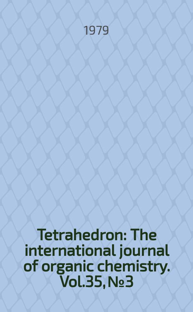 Tetrahedron : The international journal of organic chemistry. Vol.35, №3