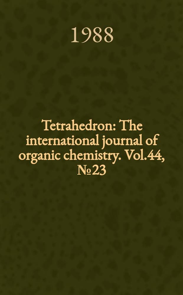 Tetrahedron : The international journal of organic chemistry. Vol.44, №23