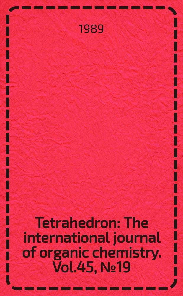 Tetrahedron : The international journal of organic chemistry. Vol.45, №19