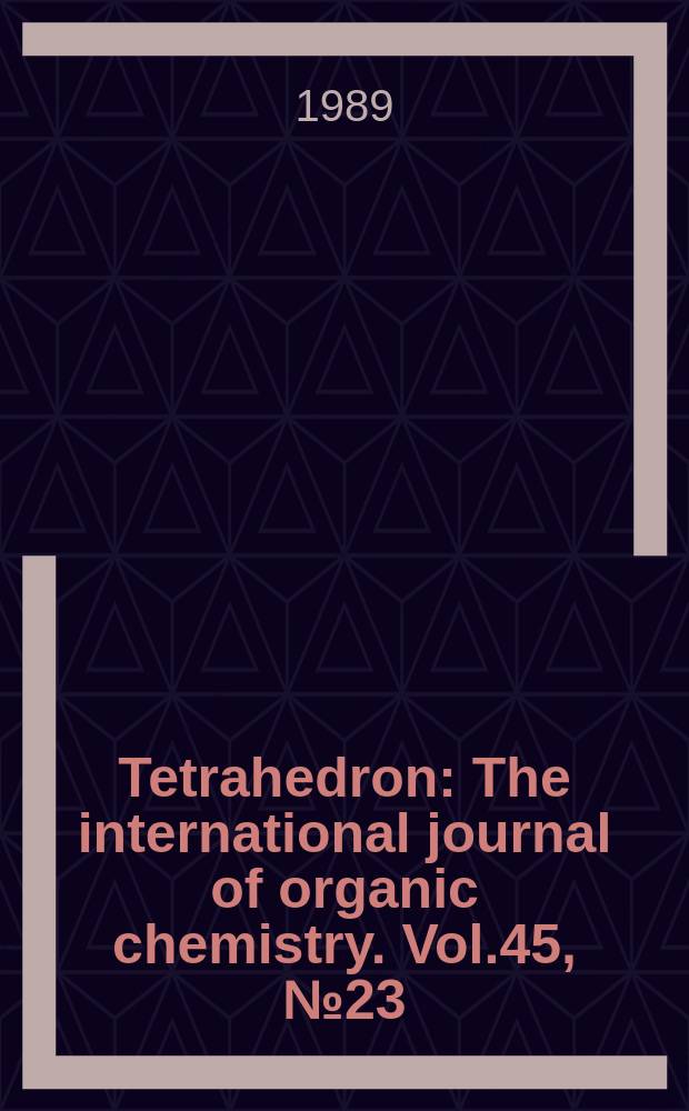 Tetrahedron : The international journal of organic chemistry. Vol.45, №23