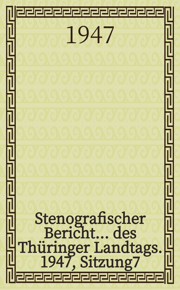Stenografischer Bericht ... des Thüringer Landtags. 1947, Sitzung7