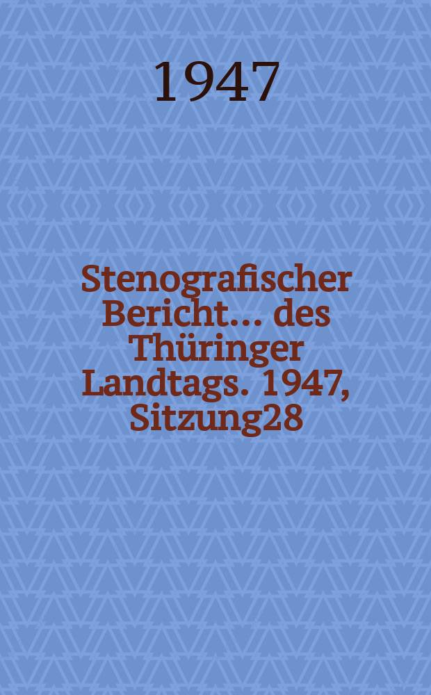Stenografischer Bericht ... des Thüringer Landtags. 1947, Sitzung28