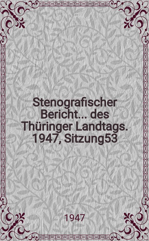 Stenografischer Bericht ... des Thüringer Landtags. 1947, Sitzung53