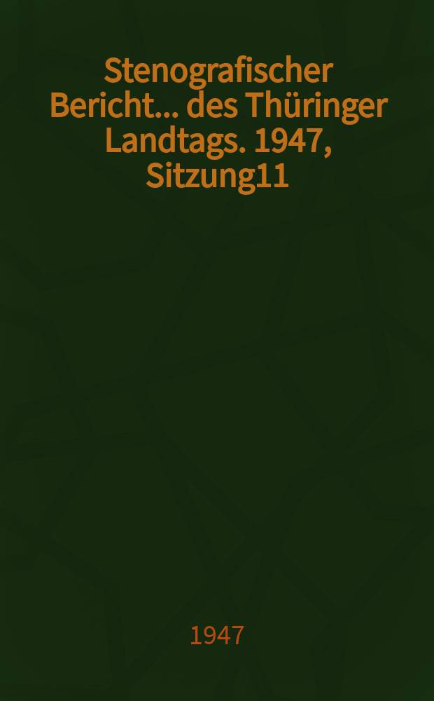 Stenografischer Bericht ... des Thüringer Landtags. 1947, Sitzung11