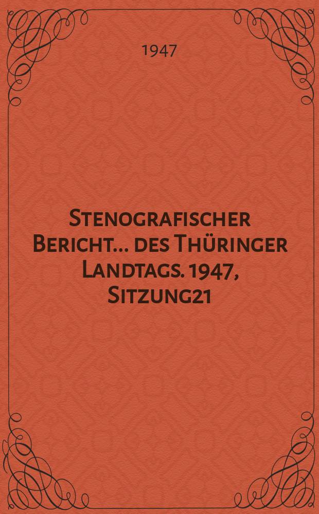 Stenografischer Bericht ... des Th&uuml;ringer Landtags. 1947, Sitzung21