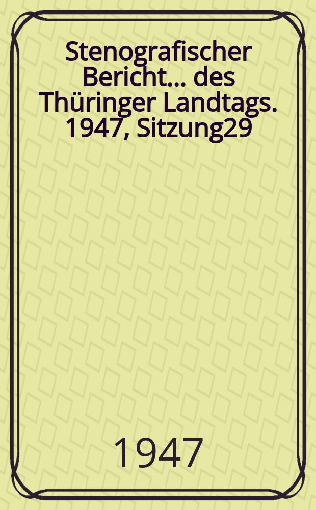 Stenografischer Bericht ... des Thüringer Landtags. 1947, Sitzung29