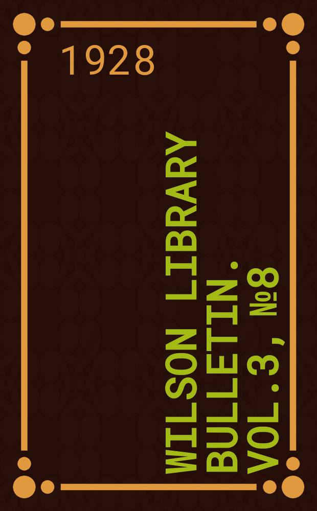 Wilson library bulletin. Vol.3, №8