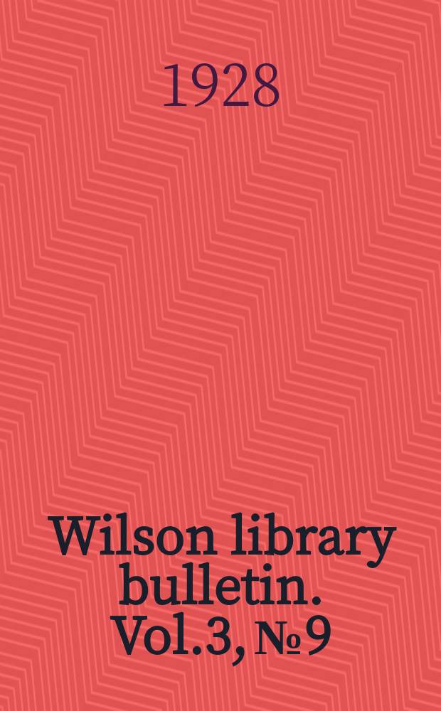 Wilson library bulletin. Vol.3, №9