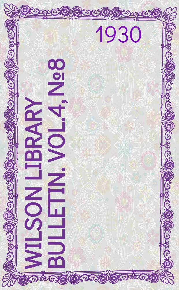 Wilson library bulletin. Vol.4, №8