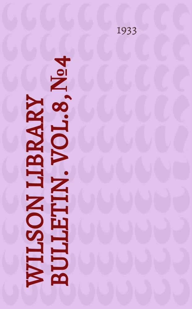 Wilson library bulletin. Vol.8, №4