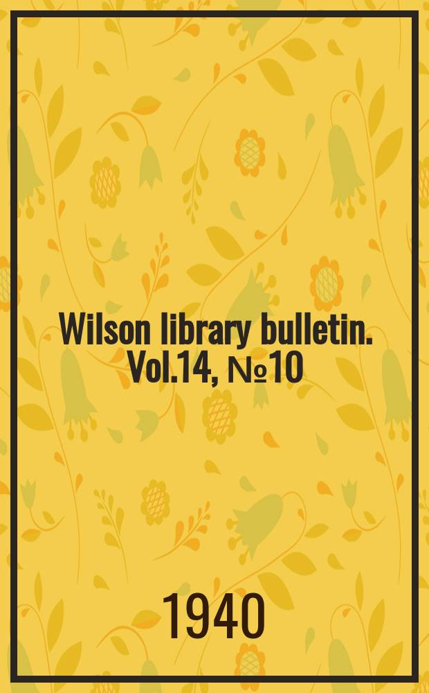 Wilson library bulletin. Vol.14, №10