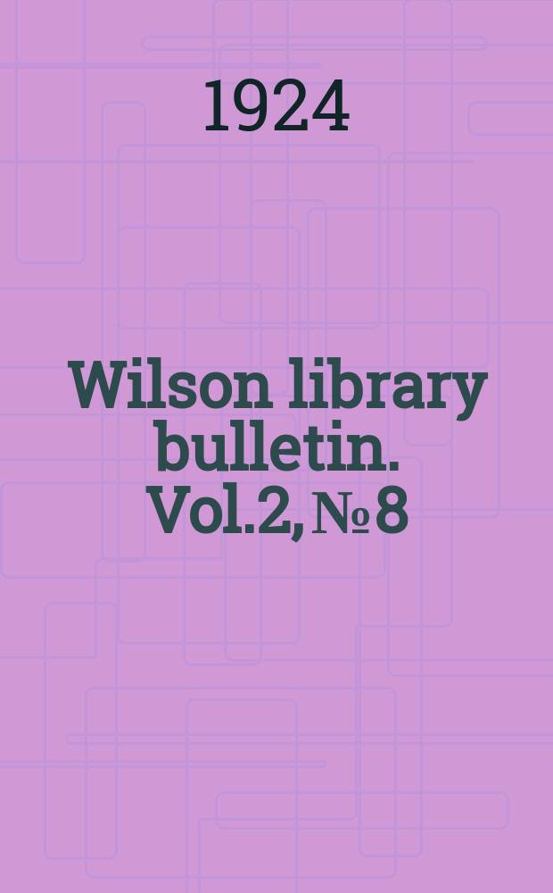 Wilson library bulletin. Vol.2, №8