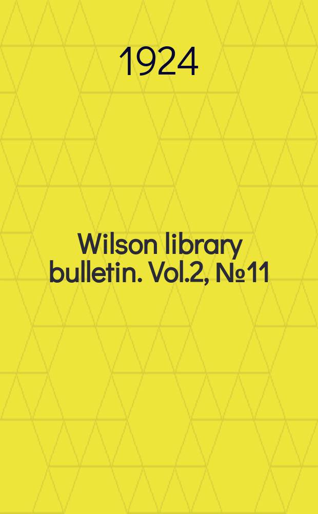 Wilson library bulletin. Vol.2, №11