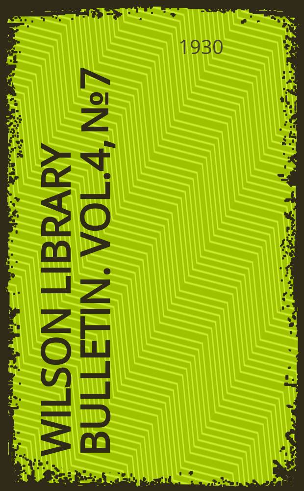Wilson library bulletin. Vol.4, №7